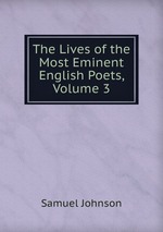 The Lives of the Most Eminent English Poets, Volume 3