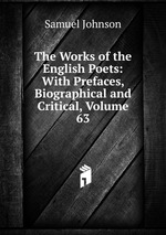 The Works of the English Poets: With Prefaces, Biographical and Critical, Volume 63