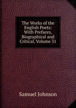 The Works of the English Poets: With Prefaces, Biographical and Critical, Volume 31