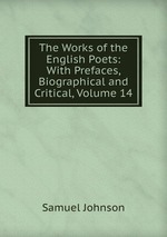 The Works of the English Poets: With Prefaces, Biographical and Critical, Volume 14
