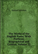The Works of the English Poets: With Prefaces, Biographical and Critical, Volume 32