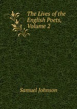 The Lives of the English Poets, Volume 2
