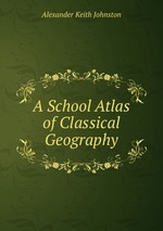 A School Atlas of Classical Geography