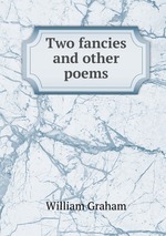 Two fancies and other poems