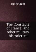 The Constable of France; and other military historiettes