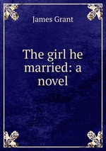 The girl he married: a novel