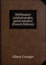 Mollusques (cphalopodes, gastropodes) (French Edition)