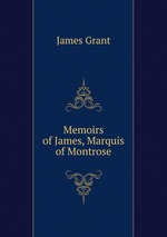 Memoirs of James, Marquis of Montrose