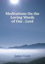 Meditations On the Loving Words of Our . Lord