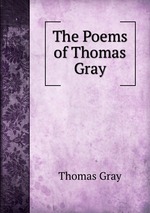 The Poems of Thomas Gray