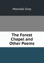 The Forest Chapel and Other Poems