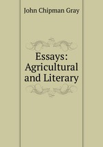 Essays: Agricultural and Literary