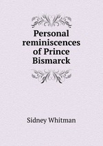 Personal reminiscences of Prince Bismarck