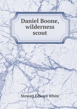 Daniel Boone, wilderness scout