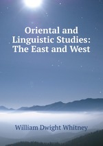 Oriental and Linguistic Studies: The East and West