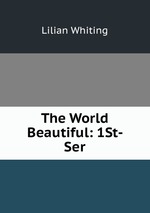 The World Beautiful: 1St- Ser