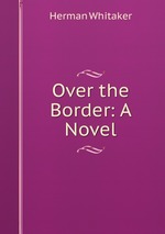 Over the Border: A Novel