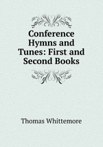 Conference Hymns and Tunes: First and Second Books