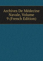 Archives De Mdecine Navale, Volume 9 (French Edition)