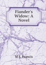 Fiander`s Widow: A Novel