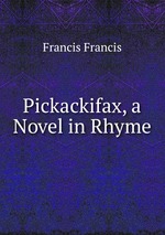 Pickackifax, a Novel in Rhyme