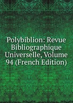 Polybiblion: Revue Bibliographique Universelle, Volume 94 (French Edition)