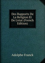 Des Rapports De La Religion Et De L`etat (French Edition)