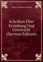 Schriften ber Erziehung Und Unterricht (German Edition)