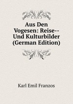 Aus Den Vogesen: Reise-- Und Kulturbilder (German Edition)