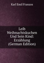 Leib Weihnachtskuchen Und Sein Kind: Erzhlung (German Edition)