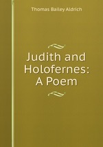 Judith and Holofernes: A Poem