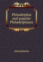 Philadelphia and popular Philadelphians