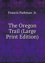 The Oregon Trail (Large Print Edition)