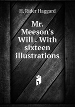 Mr. Meeson`s Will . With sixteen illustrations