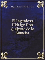 El Ingenioso Hidalgo Don Quijxote de la Mancha