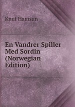 En Vandrer Spiller Med Sordin (Norwegian Edition)