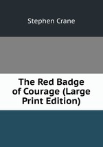 The Red Badge of Courage (Large Print Edition)