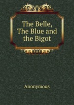 The Belle, The Blue and the Bigot