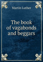 The book of vagabonds and beggars