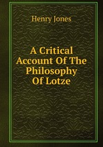 A Critical Account Of The Philosophy Of Lotze