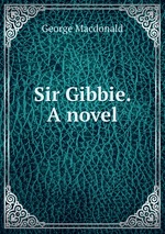 Sir Gibbie. A novel