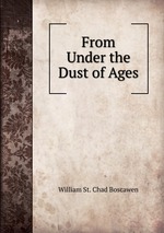 From Under the Dust of Ages