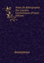 Notes De Bibliographie Des Courbes Geometriques (French Edition)