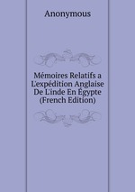 Mmoires Relatifs a L`expdition Anglaise De L`inde En gypte (French Edition)