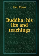 Buddha: his life and teachings