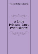 A Little Princess (Large Print Edition)