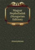 Magyar Nepballadak (Hungarian Edition)