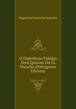 O Engenhoso Fidalgo Dom Quixote De La Mancha (Portuguese Edition)