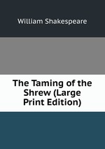 The Taming of the Shrew (Large Print Edition)