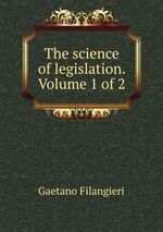 The science of legislation. Volume 1 of 2